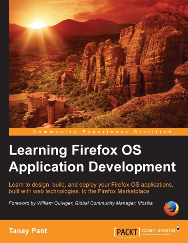 دانلود کتاب Learning Firefox OS application development learn to design, build, and deploy your applications, built with web technologies the Marketplace