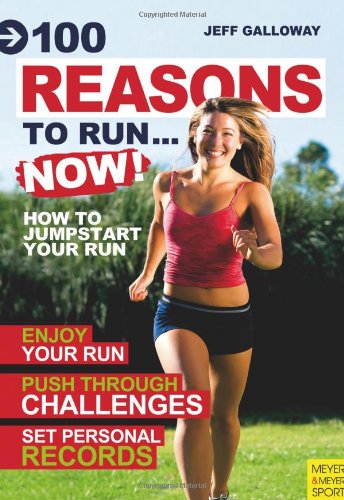 دانلود کتاب 100 Reasons to Run…Now!: How Jumpstart Your Run