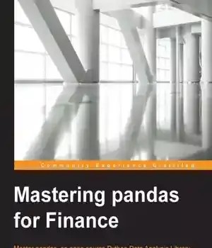 دانلود کتاب Mastering pandas for finance master pandas, an open source Python data analysis library, financial