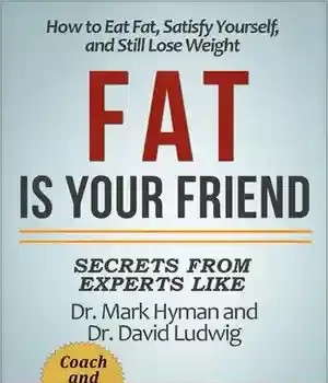 دانلود کتاب Fat Is Your Friend: How to Eat Fat, Satisfy Yourself, and Still Lose Weight