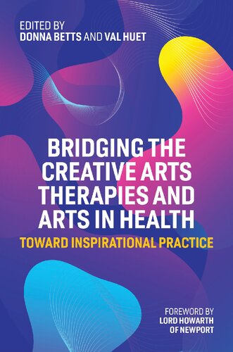 دانلود کتاب Bridging the Creative Arts Therapies and Arts in Health