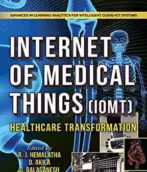 دانلود کتاب The Internet of Medical Things (IoMT): Healthcare Transformation (Advances in Learning Analytics for Intelligent Cloud-IoT Systems