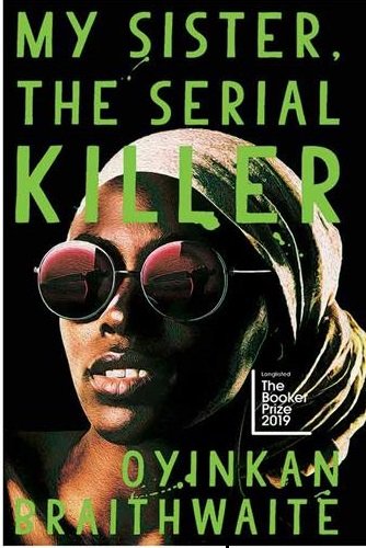 کتاب رمان انگلیسی خواهر من قاتل سریالی My Sister the Serial Killer اثر اوینکن بریثویت Oyinkan Braithwaite