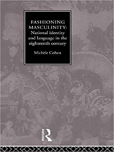 کتاب Fash زبان فشنینگ ماسکیولینیتی Fashioning Masculinity National Identity and Language in the Eighteenth Century