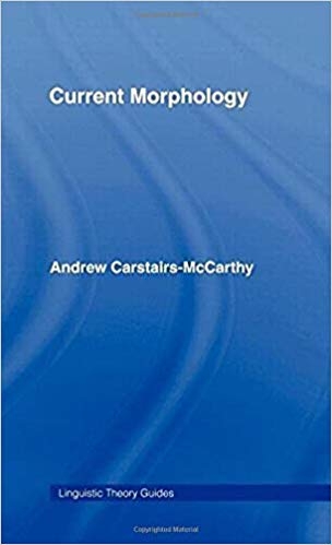 کتاب زبان کارنت مورفولوژی Current Morphology Linguistic Theory Guides