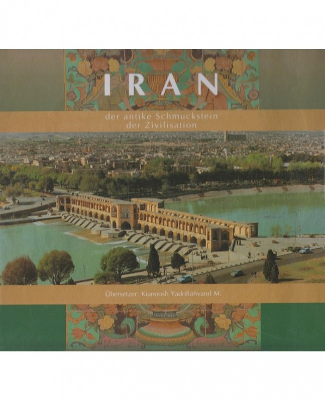 کتاب آلمانی ایران IRAN der antike Schmuckstein der Zivilisation