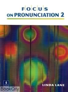 کتاب فوکوس آن پرونانسیشن Focus On Pronunciation 2