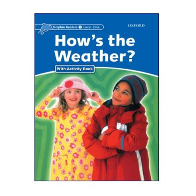 کتاب داستان (How’s the Weather? (Dolphin Readers 1 هوا چطور است؟