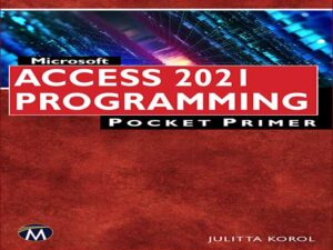 دانلود کتاب برنامه نویسی Microsoft ACCESS 2021 PROGRAMMING