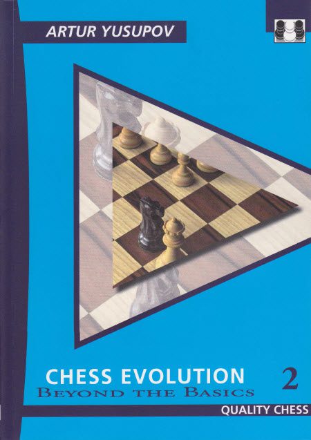 کتاب”تکامل شطرنج، جلد دوم: فراتر از اصول پایه” اثر یوسوپوف (Arture Yusupov _ Chess Evolution 2: Beyond the Basics)