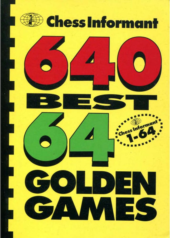 کتاب “۶۴۰ بازی برتر – ۶۴ بازی طلایی” اثر الکساندر ماتانوویچ (Aleksandar Matanovic _ Chess Informant – 640 Best Games – 64 Golden Games)