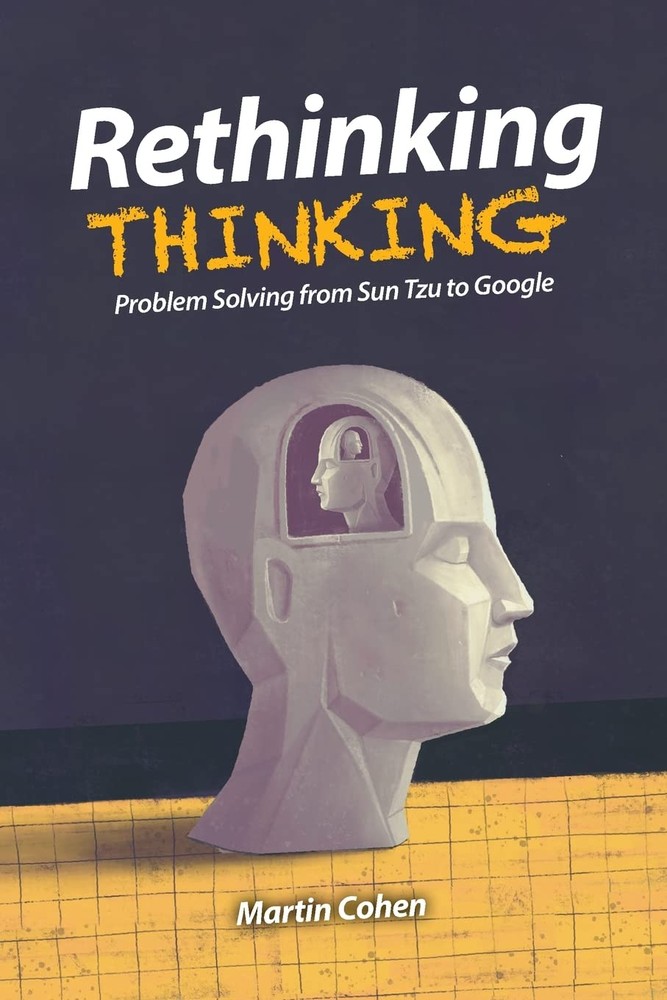 دانلود کتاب Rethinking Thinking: Problem Solving from Sun Tzu to Google