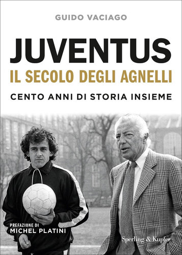 دانلود کتاب Juventus, il secolo degli Agnelli