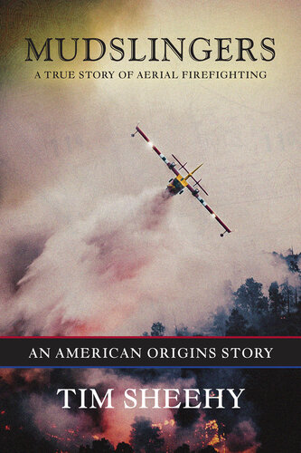 دانلود کتاب Mudslingers : A True Story of Aerial Firefighting (An American Origins Story)