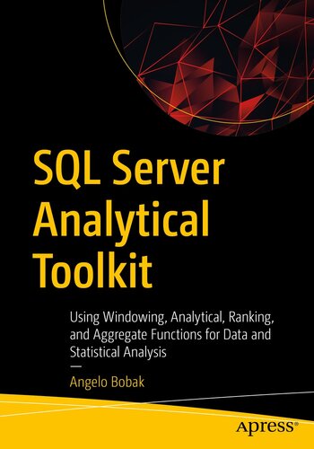 دانلود کتاب SQL Server Analytical Toolkit : Using Windowing, Analytical, Ranking, and Aggregate Functions for Data and Statistical Analysis