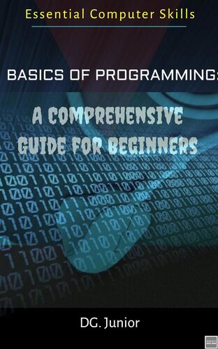 دانلود کتاب Basics of Programming: A Comprehensive Guide for Beginners (Essential Computer Skills)