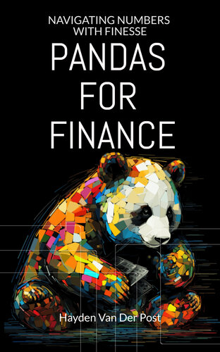 دانلود کتاب Pandas for Finance: Navigating Numbers with Finesse (Python for Finance Book 4)