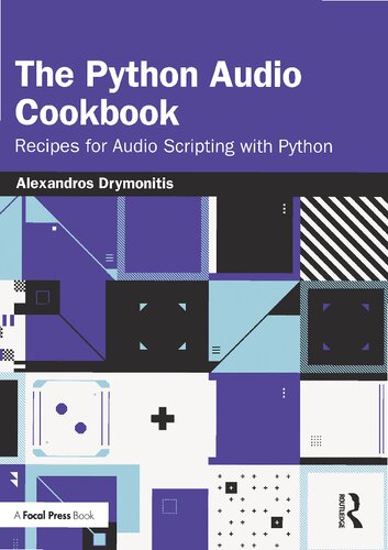 دانلود کتاب The Python Audio Cookbook: Recipes for Audio Scripting with Python