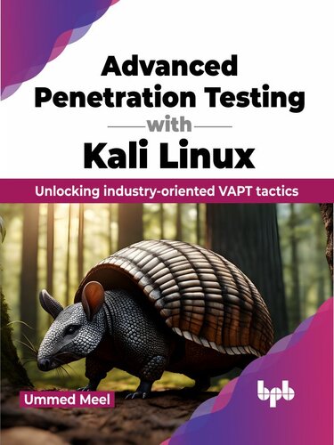 دانلود کتاب Advanced Penetration Testing with Kali Linux: Unlocking industry-oriented VAPT tactics