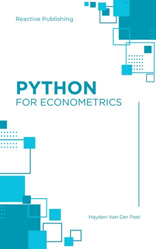 دانلود کتاب Python for Econometrics: Bridging Data Science and Economic Analysis: A comprehensive guide to Python for Econometrics