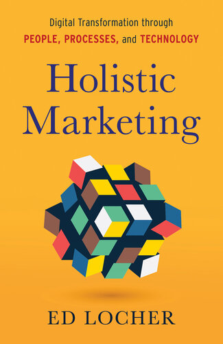 دانلود کتاب Holistic Marketing : Digital Transformation through People, Processes, and Technology