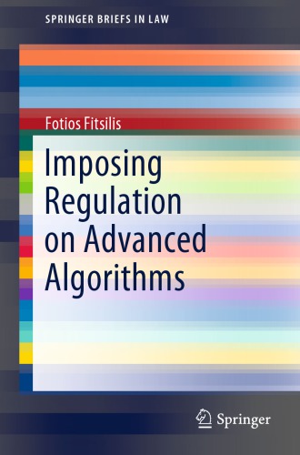دانلود کتاب Imposing Regulation On Advanced Algorithms