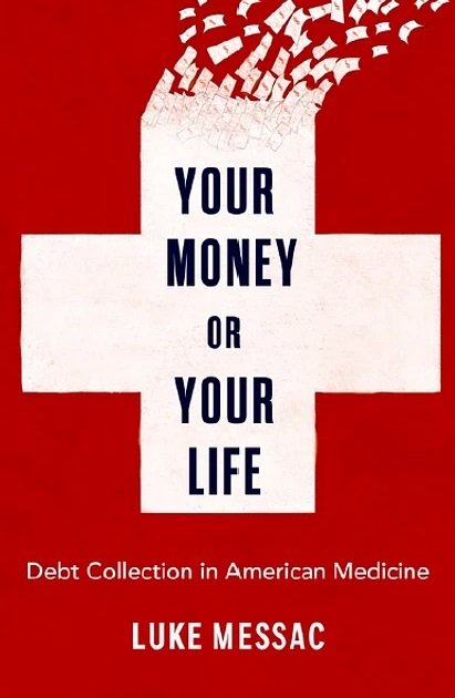 دانلود کتاب Your Money or Your Life: Debt Collection in American Medicine
