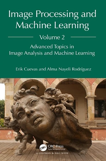 دانلود کتاب Image Processing and Machine Learning, Volume 2: Advanced Topics in Image Analysis and Machine Learning