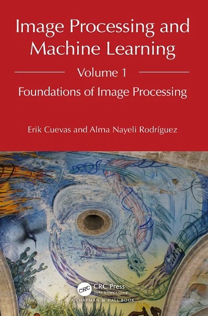 دانلود کتاب Image Processing and Machine Learning, Volume 1: Foundations of Image Processing