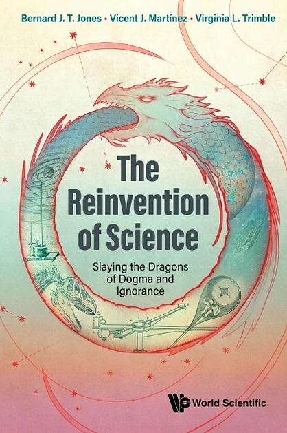 دانلود کتاب The Reinvention of Science: Slaying the Dragons of Dogma and Ignorance