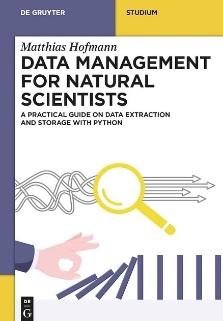 دانلود کتاب Data Management for Natural Scientists: A Practical Guide to Data Extraction and Storage Using Python