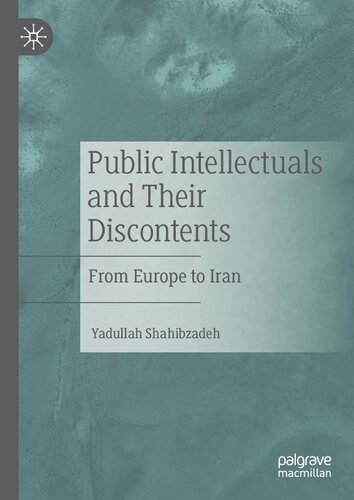 دانلود کتاب Public Intellectuals and Their Discontents: From Europe to Iran