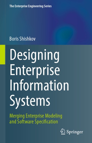 دانلود کتاب Designing Enterprise Information Systems: Merging Enterprise Modeling And Software Specification