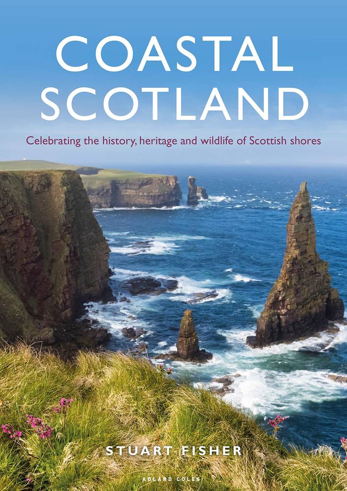 دانلود کتاب Coastal Scotland: Celebrating the History, Heritage and Wildlife of Scottish Shores