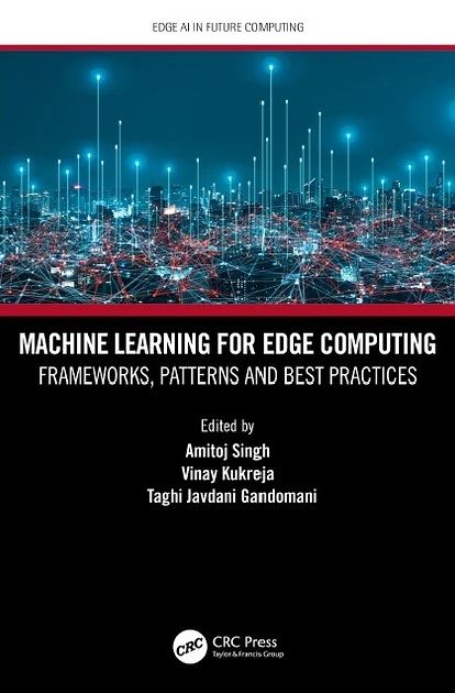 دانلود کتاب Machine Learning for Edge Computing: Frameworks, Patterns and Best Practices (Edge AI in Future Computing)