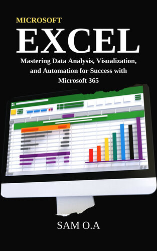 دانلود کتاب Excel Mastering Data Analysis, Visualization, and Automation for Success with Microsoft 365