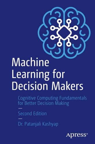 دانلود کتاب Machine Learning for Decision Makers : Cognitive Computing Fundamentals for Better Decision Making