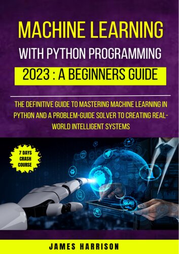 دانلود کتاب Machine Learning With Python Programming : 2023 A Beginners Guide