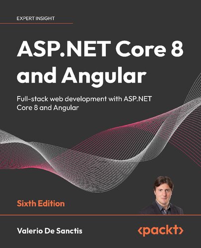 دانلود کتاب ASP.NET Core 8 and Angular: Full-stack web development with ASP.NET Core 8 and Angular, 6th Edition