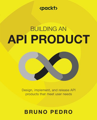 دانلود کتاب Building an API Product: Design, implement, and release API products that meet user needs