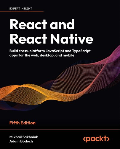 دانلود کتاب React and React Native – Build cross-platform JavaScript and TypeScript apps for the web, desktop, and mobile, 5th Edition