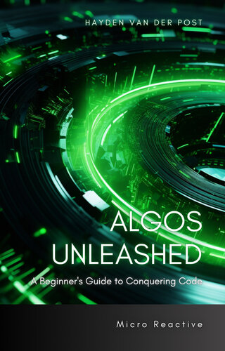 دانلود کتاب Algo’s Unleashed: A Beginner’s Guide to Conquering Code: A Concise Algorithmic Trading Guide with Python