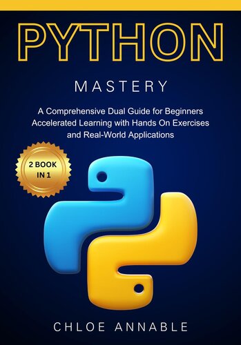 دانلود کتاب Mastering Python Programming: A Comprehensive Beginner’s Guide with Step-by-Step Instructions and Practical Exercises