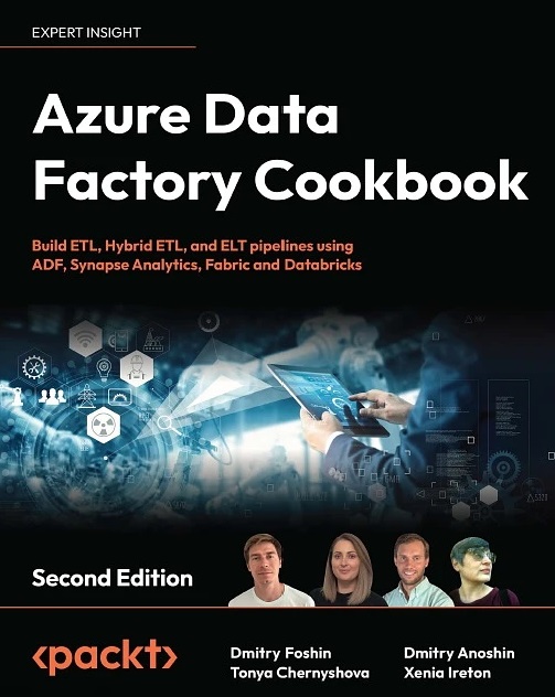 دانلود کتاب Azure Data Factory Cookbook: A data engineer’s guide to building and managing ETL and ELT pipelines with data integration 2nd Edition
