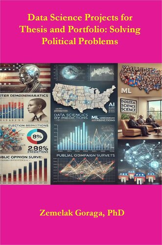 دانلود کتاب Data Science Projects for thesis and Portfolio: Solving Political Problems