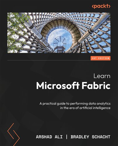 دانلود کتاب Learn Microsoft Fabric: A practical guide to performing data analytics in the era of artificial intelligence