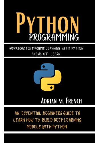 دانلود کتاب Python Programming Workbook For Machine Learning With Pytorch And Scikit-Learn