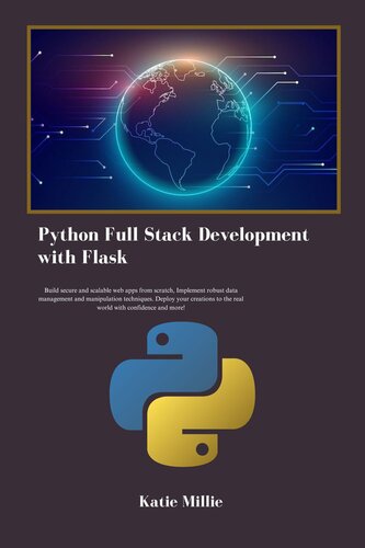دانلود کتاب Python Full Stack Development with Flask: Build secure and scalable web apps from scratch, Implement robust data management