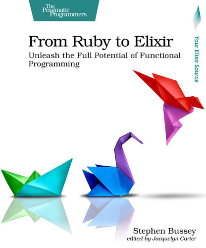 دانلود کتاب From Ruby to Elixir: Unleash the Full Potential of Functional Programming