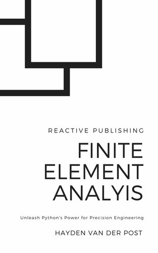 دانلود کتاب Finite Element Analysis (FEA) with Python: Unleash Python’s Power for Precision Engineering